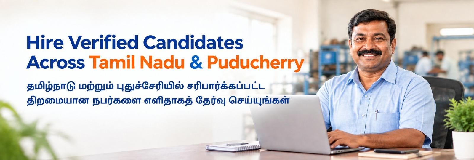 Hire Verified Candidates Across Tamil Nadu & Puducherry